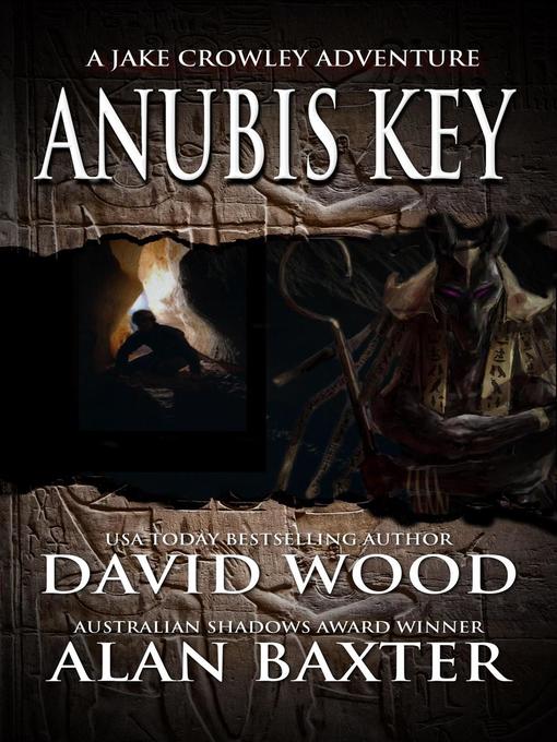 Title details for Anubis Key- a Jake Crowley Adventure by David Wood - Available